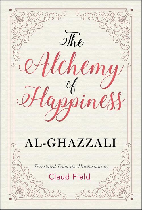Cover of the book The Alchemy of Happiness by Al-Ghazzali, GP Editors, GENERAL PRESS
