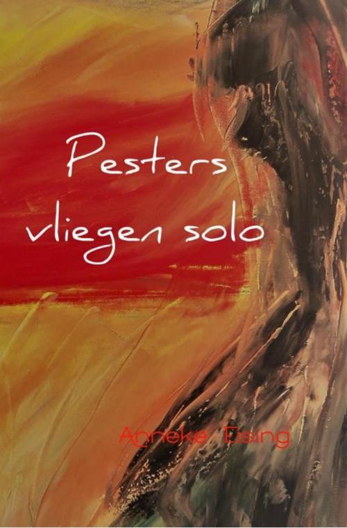 Cover of the book Pesters vliegen solo by Anneke Eising, Anneke Eising