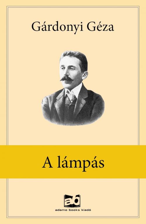 Cover of the book A ​lámpás by Gárdonyi Géza, Adamo Books