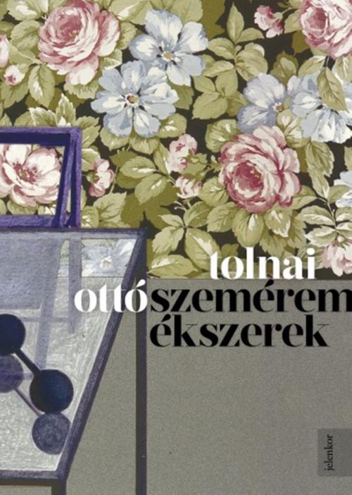 Cover of the book Szeméremékszerek by Tolnai Ottó, Jelenkor Kiadó