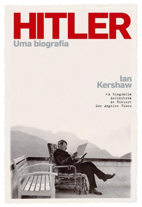 Cover of the book Hitler - Uma Biografia by Ian Kershaw, D. QUIXOTE