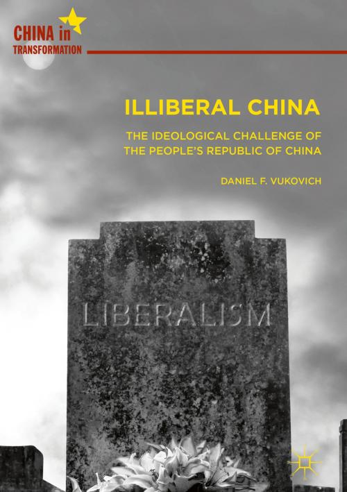 Cover of the book Illiberal China by Daniel F. Vukovich, Springer Singapore