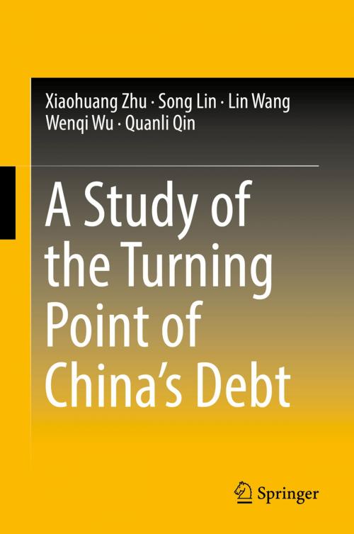 Cover of the book A Study of the Turning Point of China’s Debt by Xiaohuang Zhu, Song Lin, Lin Wang, Wenqi Wu, Quanli Qin, Springer Singapore
