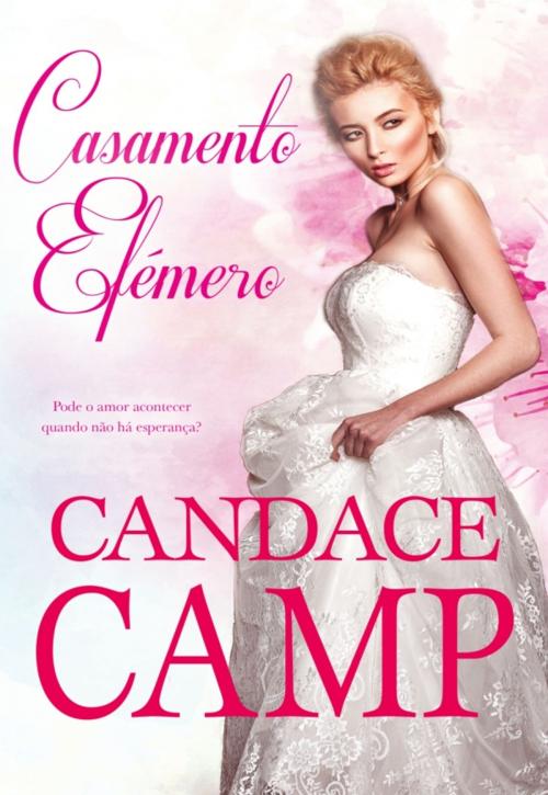 Cover of the book Casamento Efémero by Candace Camp, QUINTA ESSÊNCIA