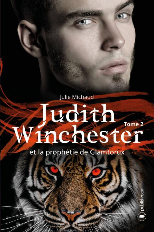 Cover of the book Judith Winchester et la prophétie de Glamtorux - Tome 2 by Julie Michaud, Publishroom