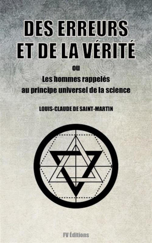 Cover of the book Des Erreurs et de la Vérité (Édition Intégrale) by Louis-Claude de Saint-Martin, FV Éditions