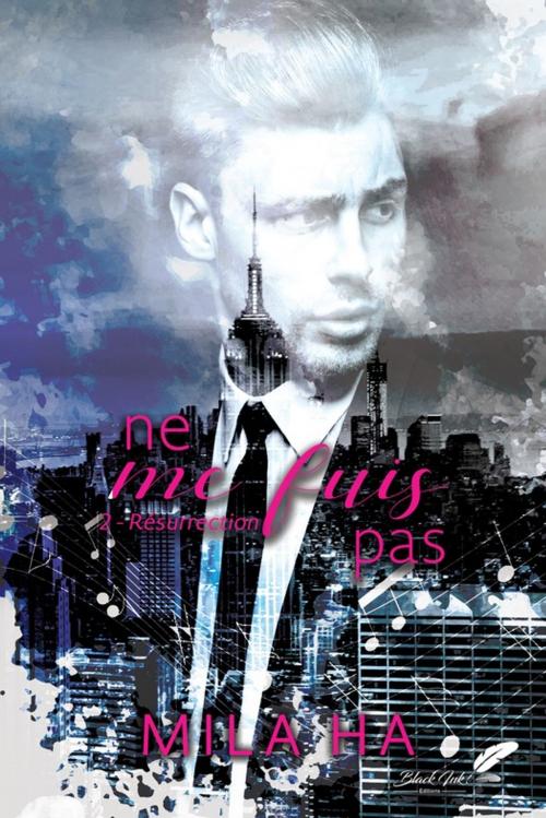Cover of the book Ne me fuis pas : Tome 2, Résurrection by Mila Ha, Black Ink Editions