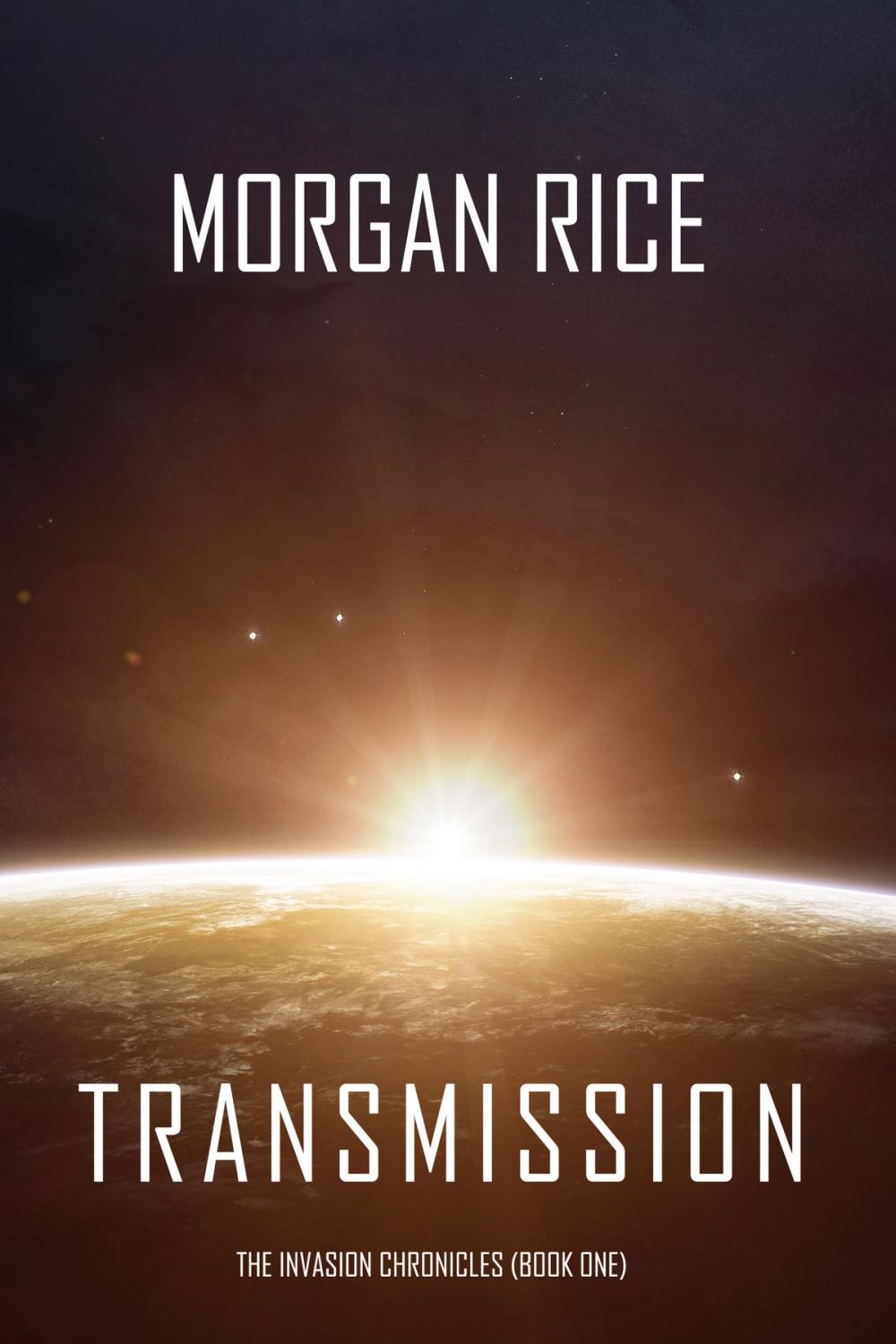 Big bigCover of Transmission (The Invasion Chronicles—Book One): A Science Fiction Thriller