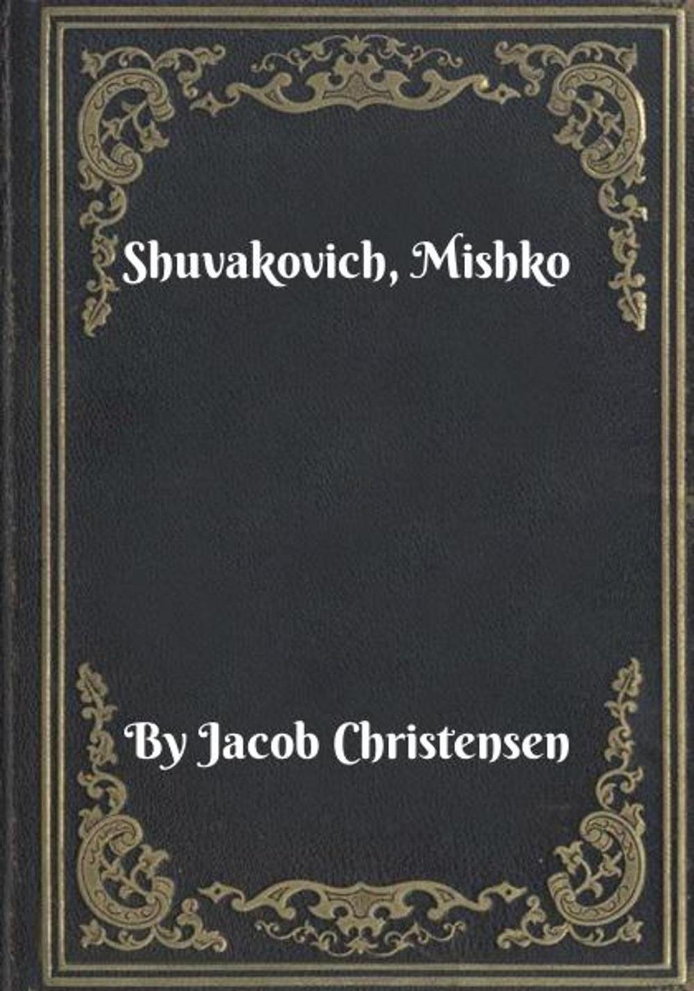 Big bigCover of Shuvakovich, Mishko