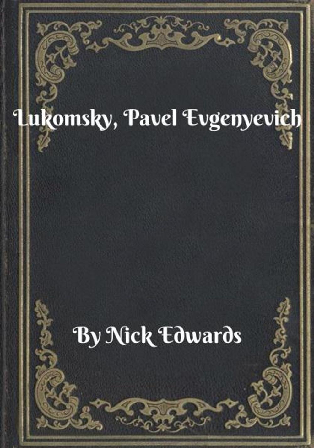 Big bigCover of Lukomsky, Pavel Evgenyevich