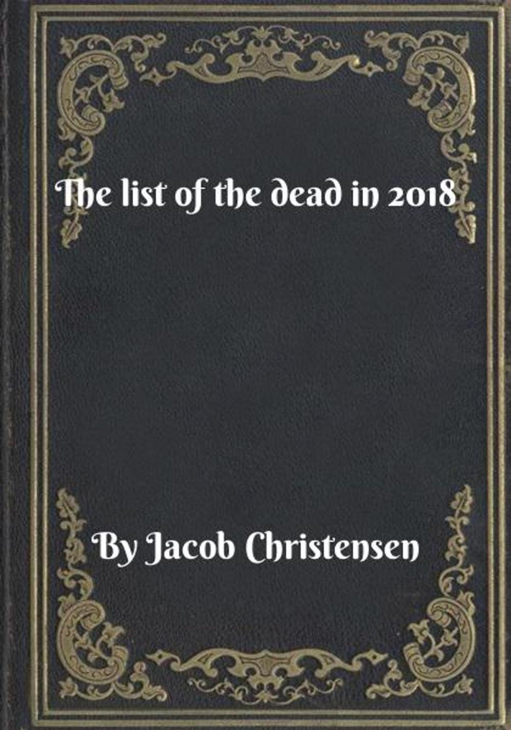 Big bigCover of The list of the dead in 2018