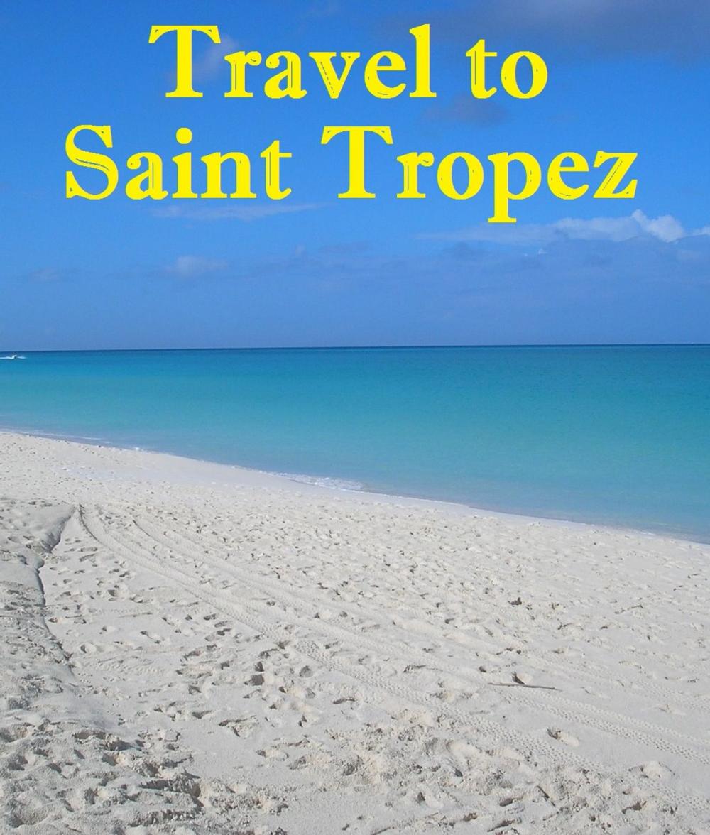 Big bigCover of Travel to Saint Tropez