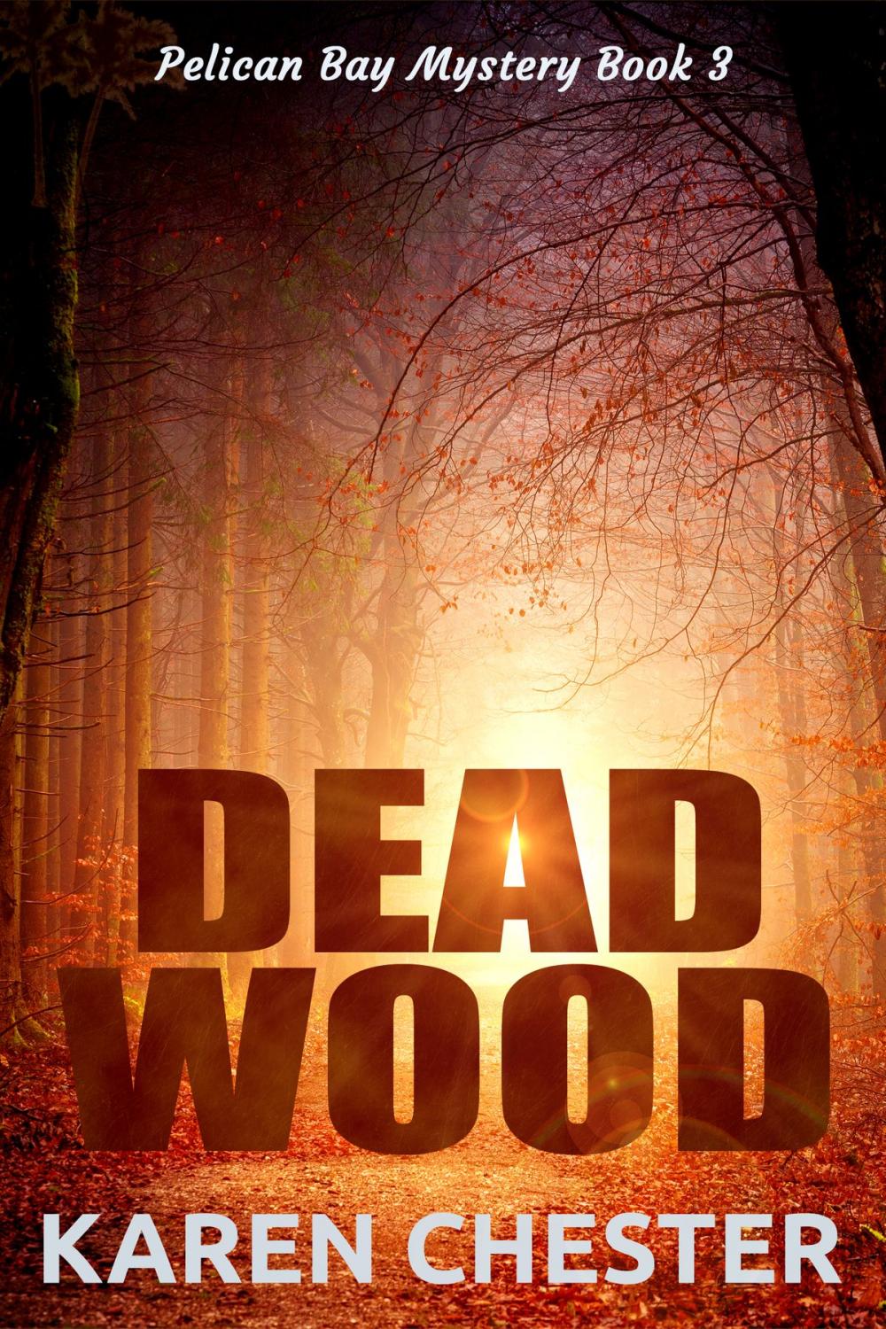 Big bigCover of Dead Wood (Pelican Bay Mystery Book 3)