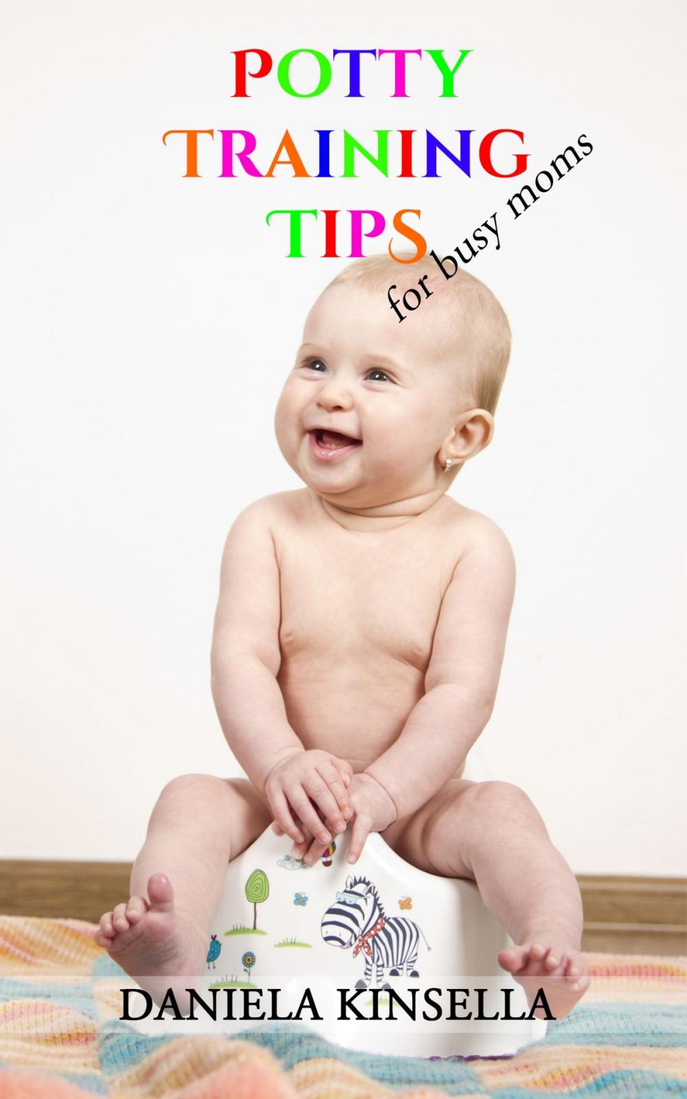 Big bigCover of Potty Training Tips for Busy Moms