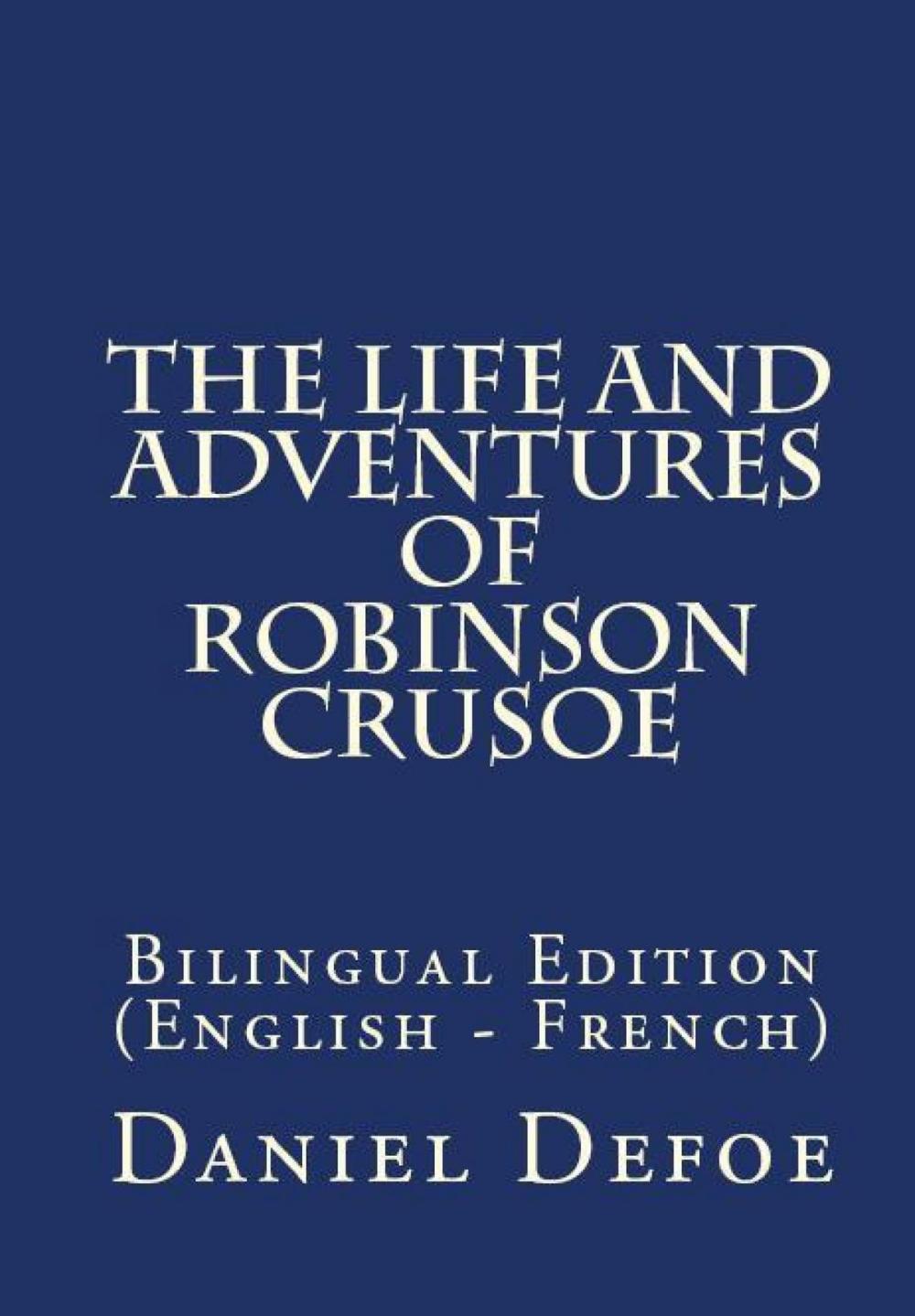 Big bigCover of The Life And Adventures Of Robinson Crusoe