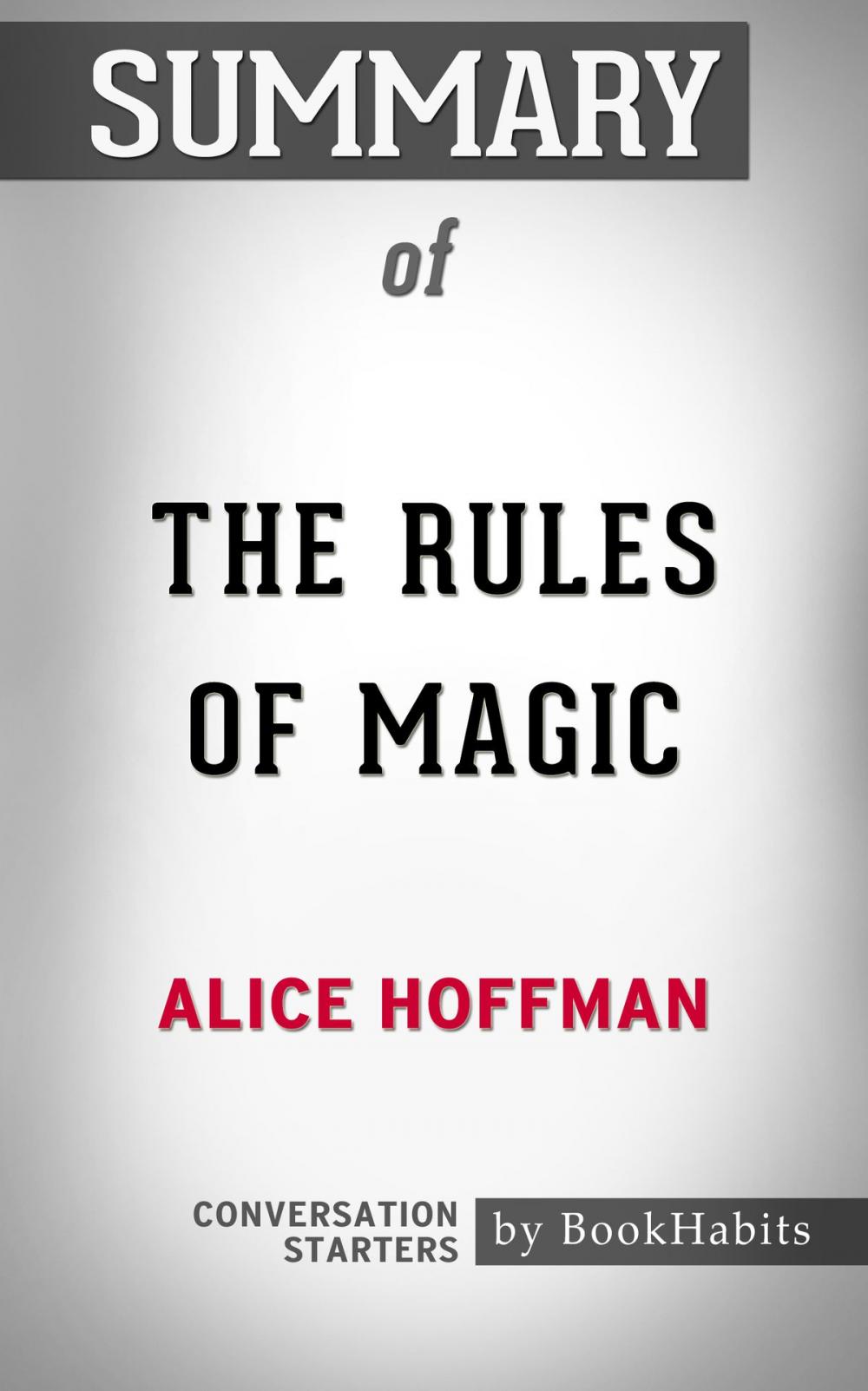 Big bigCover of Summary of The Rules of Magic: A Novel by Alice Hoffman | Conversation Starters