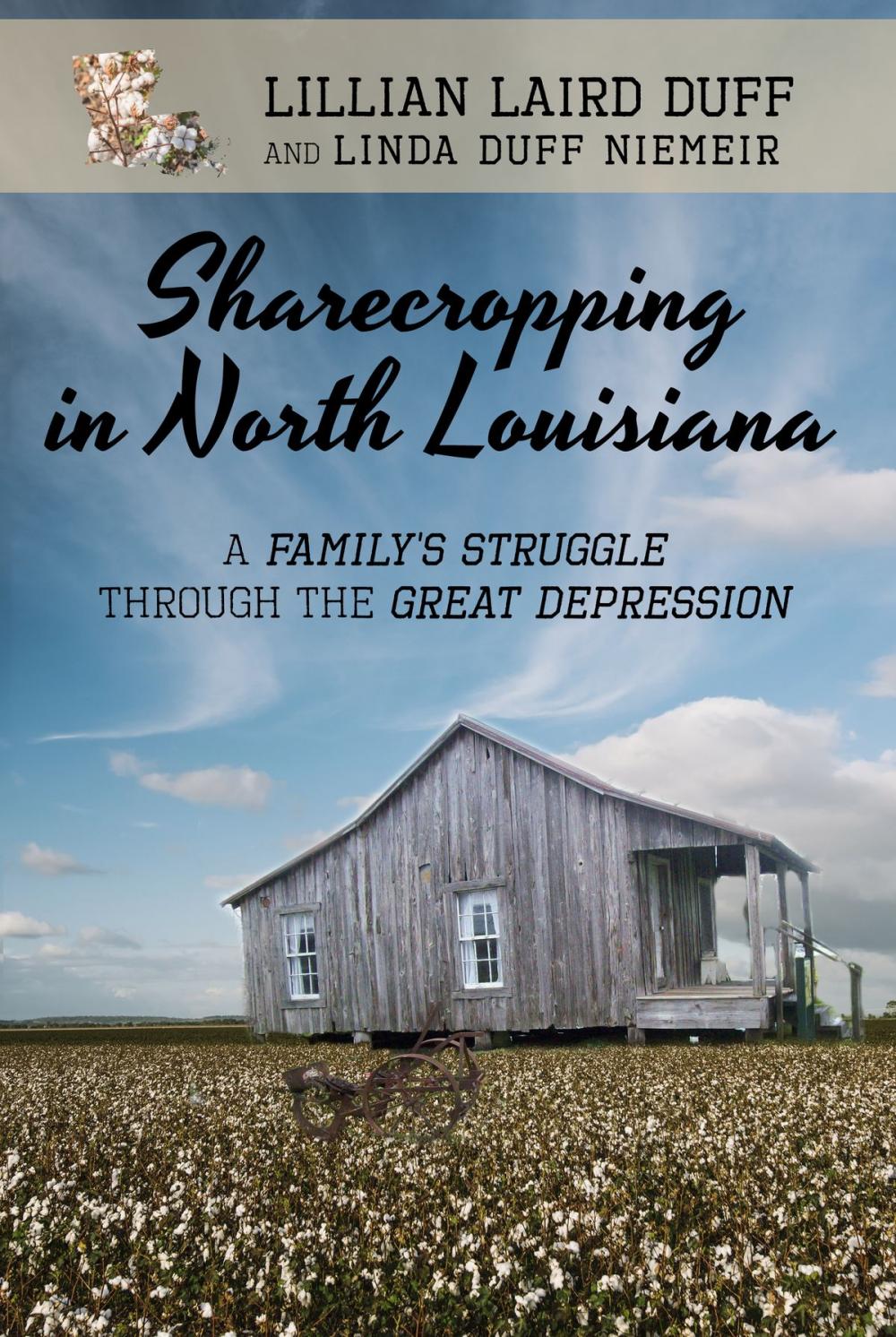 Big bigCover of Sharecropping in North Louisiana: A Family's Struggle Through the Great Depression
