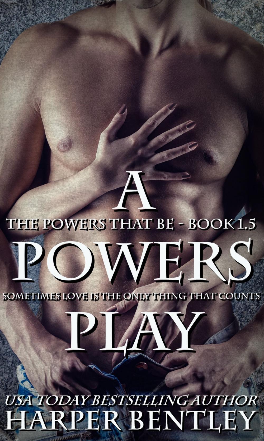 Big bigCover of A Powers Play (The Powers That Be, Book 1.5)