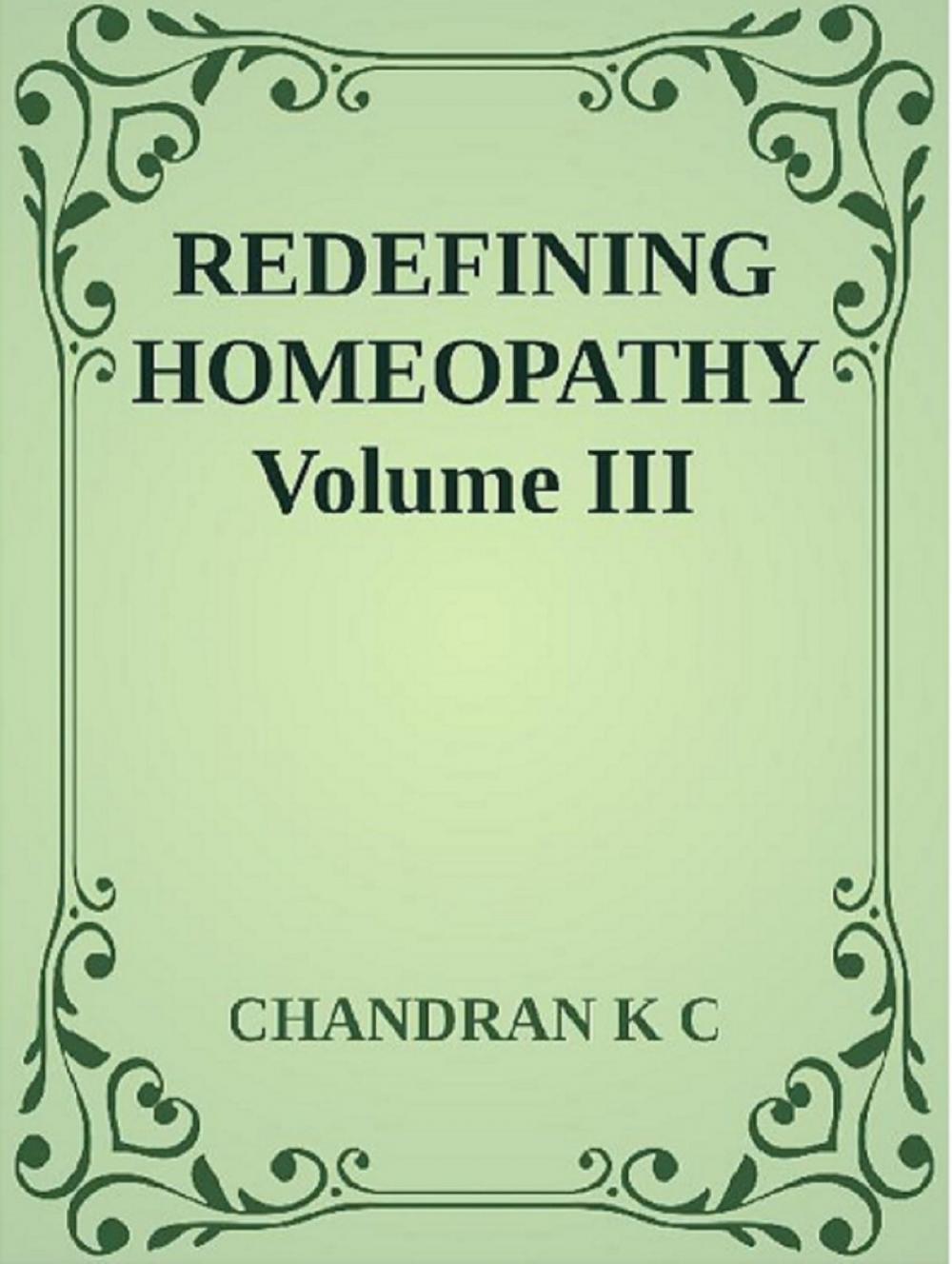 Big bigCover of Redefining Homeopathy Volume III