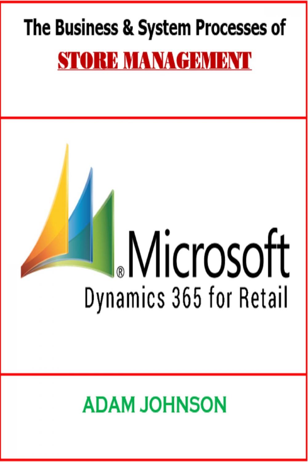 Big bigCover of The Business &amp; System Processes of Store Management For Dynamics 365 Retails