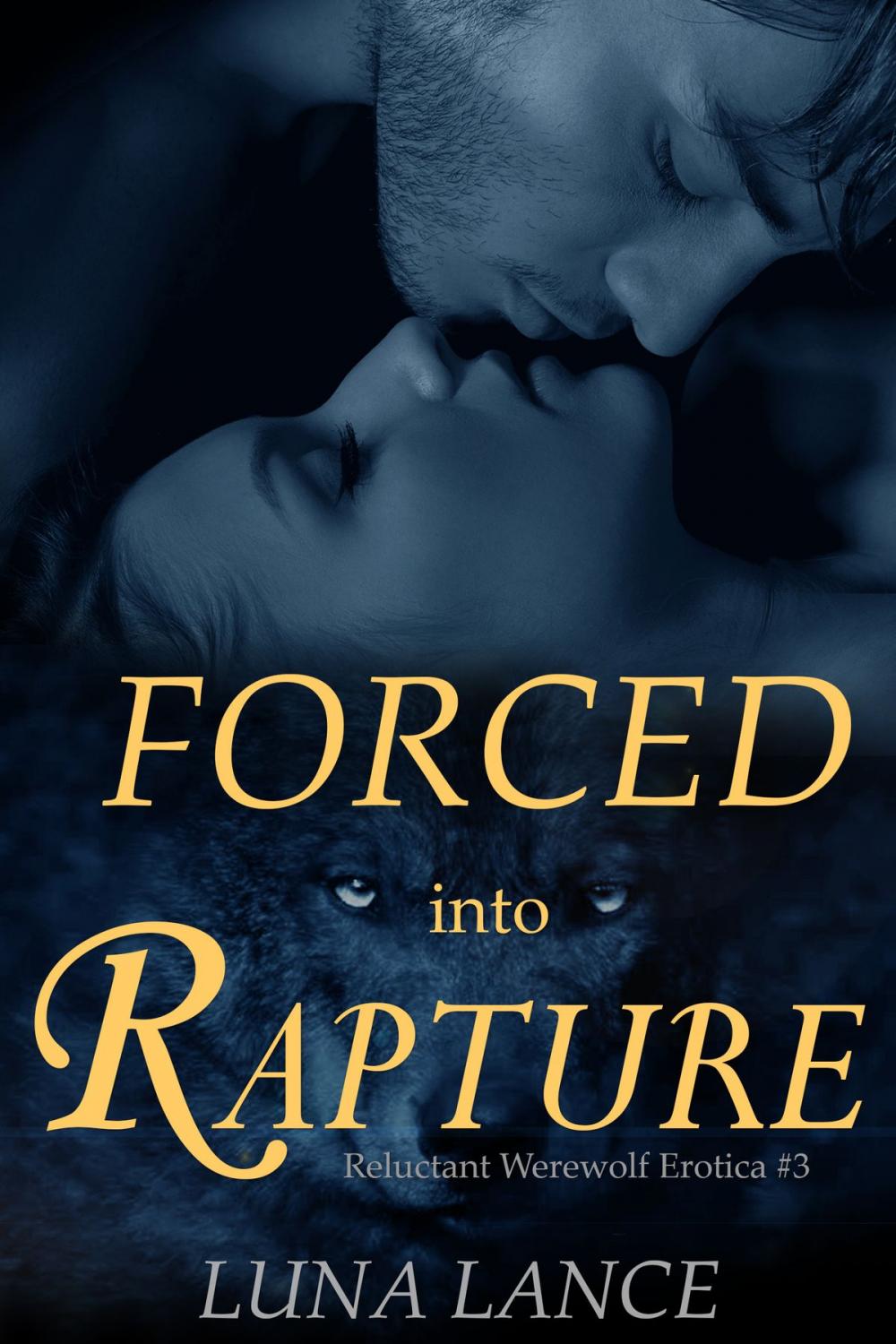 Big bigCover of Forced into Rapture (Reluctant Werewolf Erotica #3)