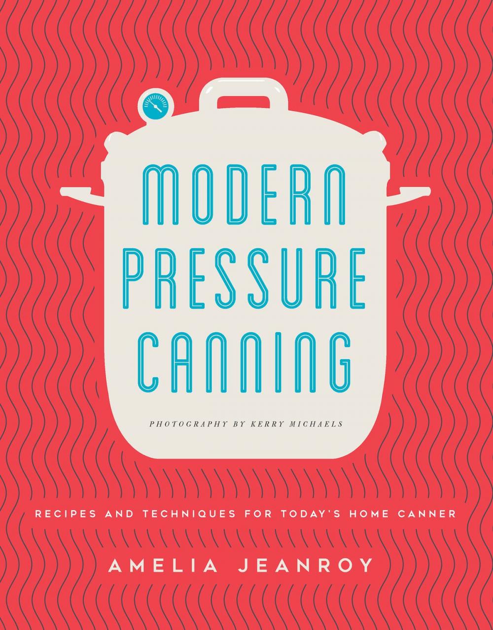 Big bigCover of Modern Pressure Canning