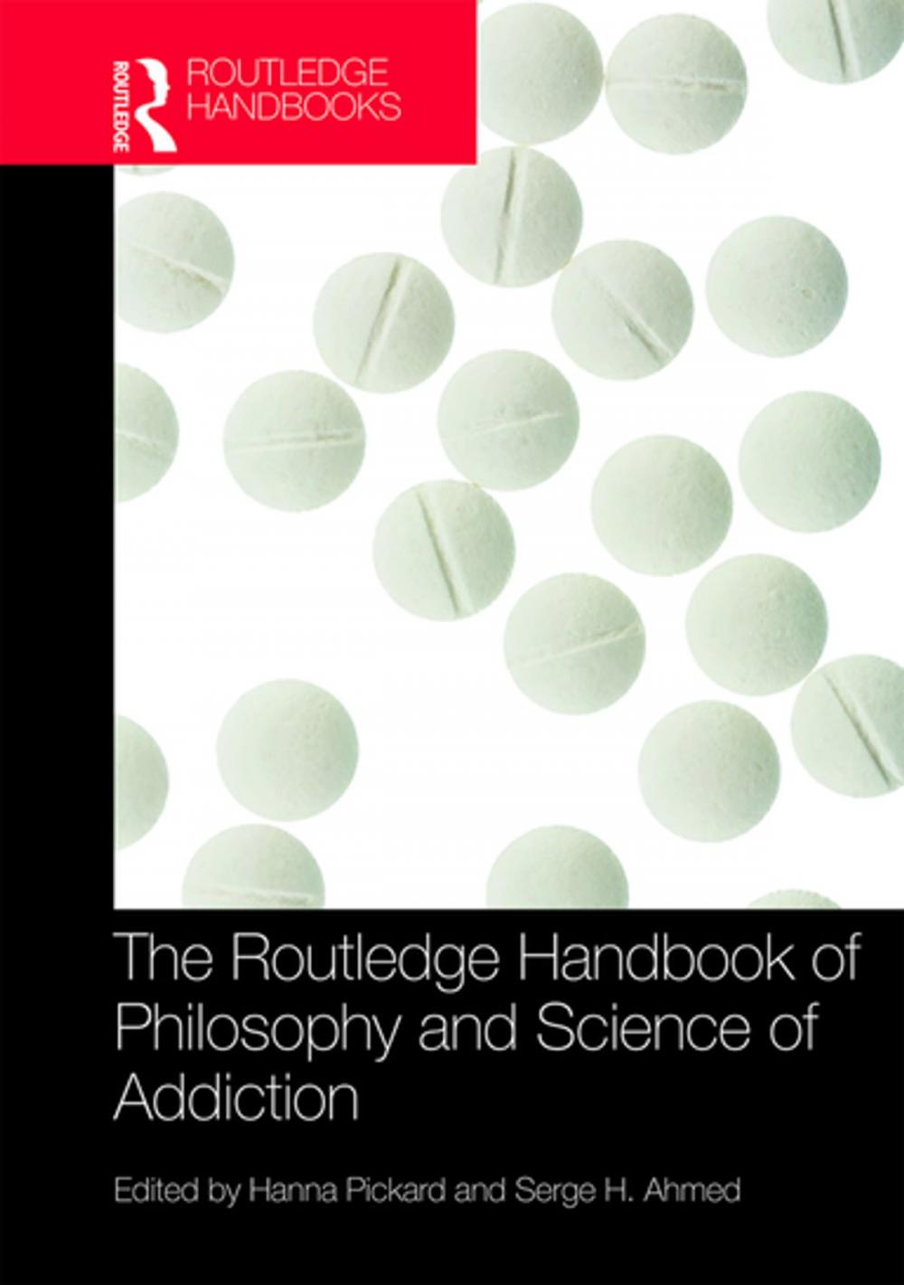 Big bigCover of The Routledge Handbook of Philosophy and Science of Addiction