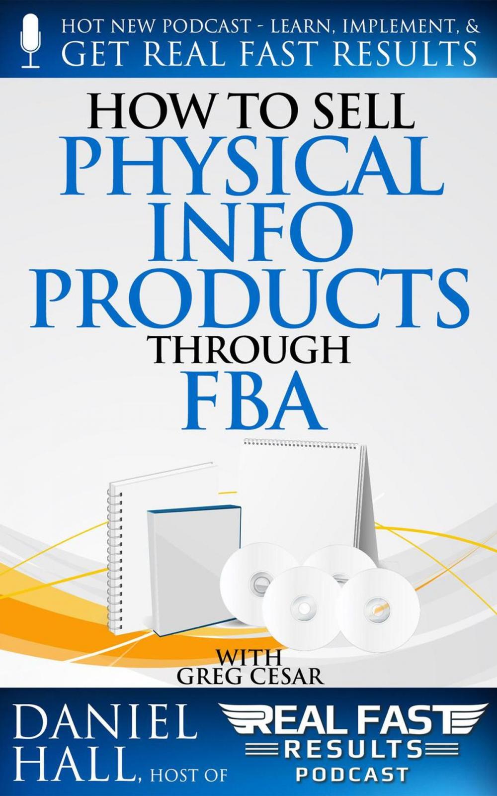 Big bigCover of How to Sell Physical Info Products Through FBA