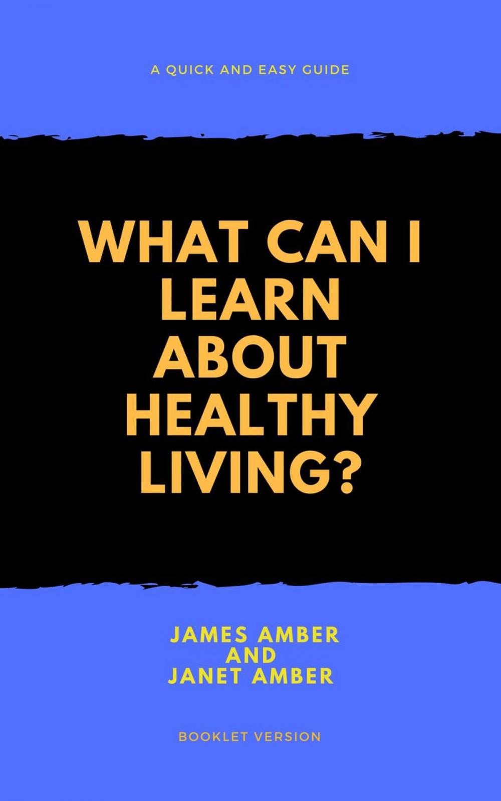 Big bigCover of What Can I Learn About Healthy Living?