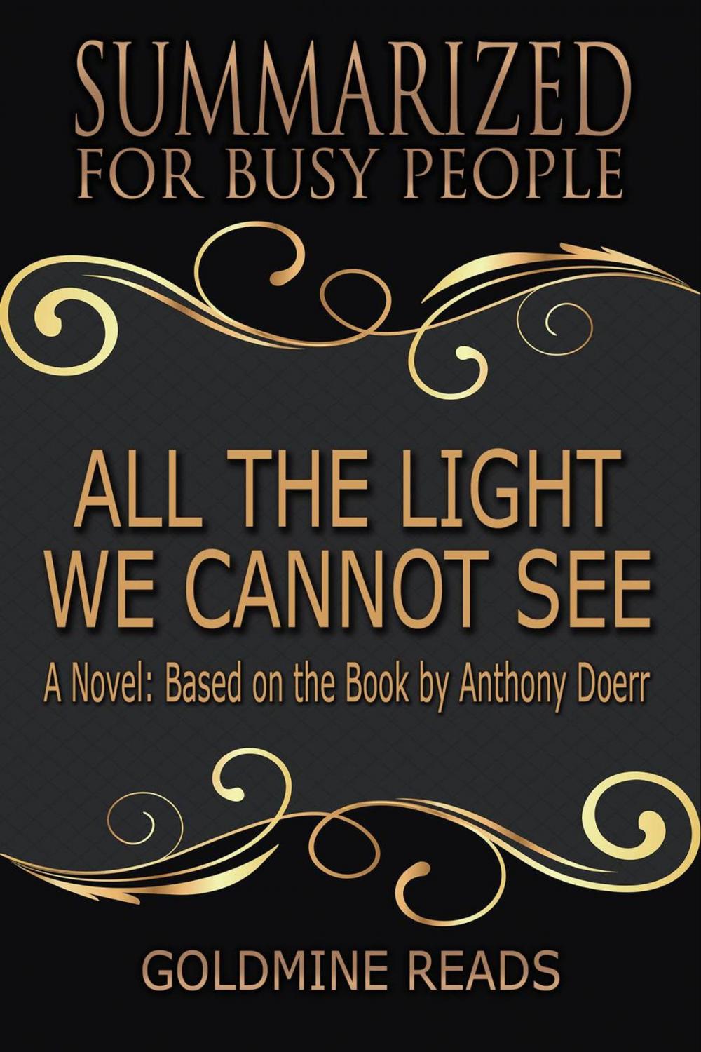 Big bigCover of All The Light We Cannot See - Summarized for Busy People: A Novel: Based on the Book by Anthony Doerr