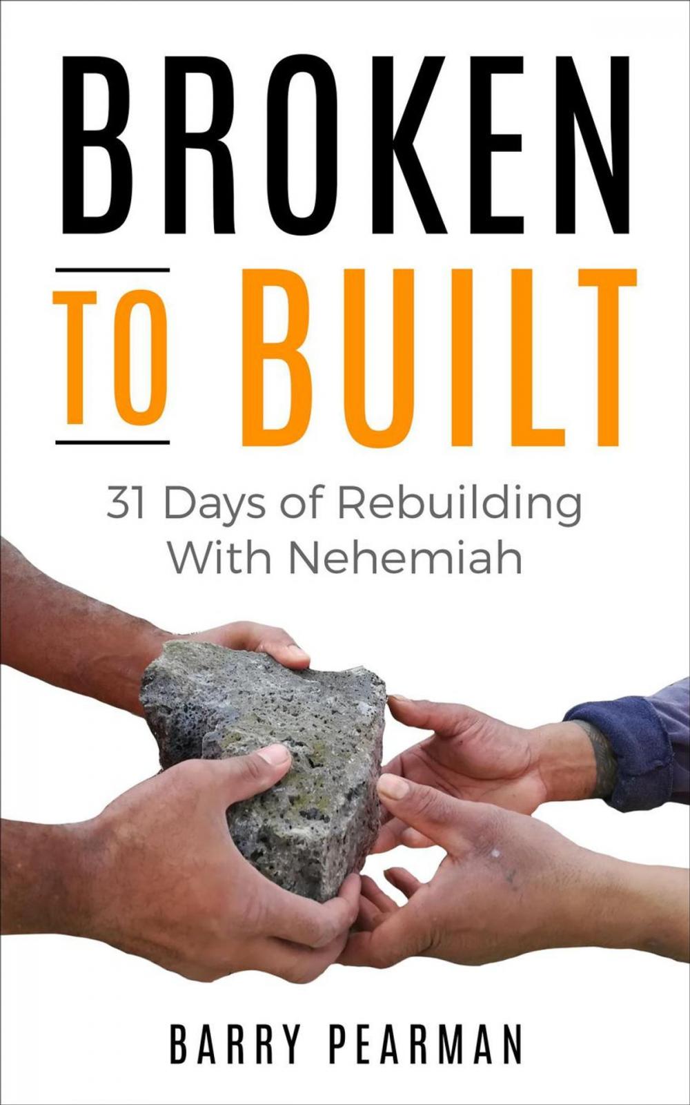 Big bigCover of Broken to Built: 31 Days of Rebuilding with Nehemiah