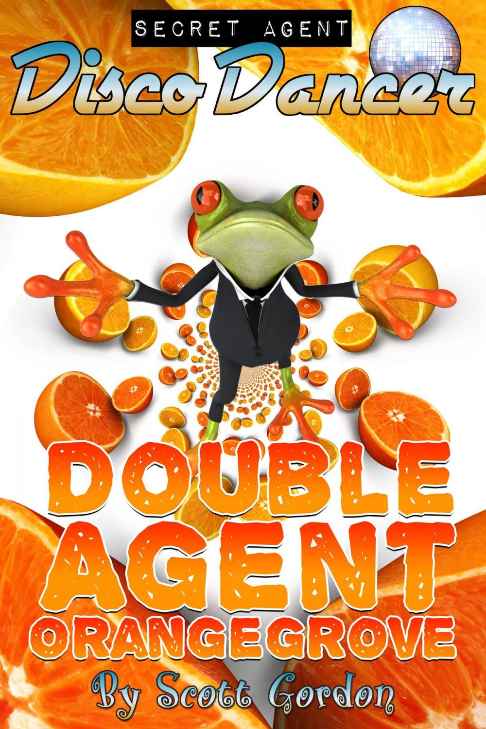 Big bigCover of Secret Agent Disco Dancer: Double Agent Orangegrove