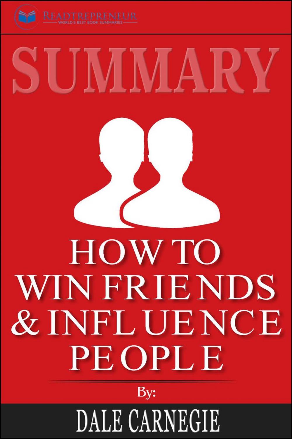 Big bigCover of Summary of How To Win Friends and Influence People by Dale Carnegie