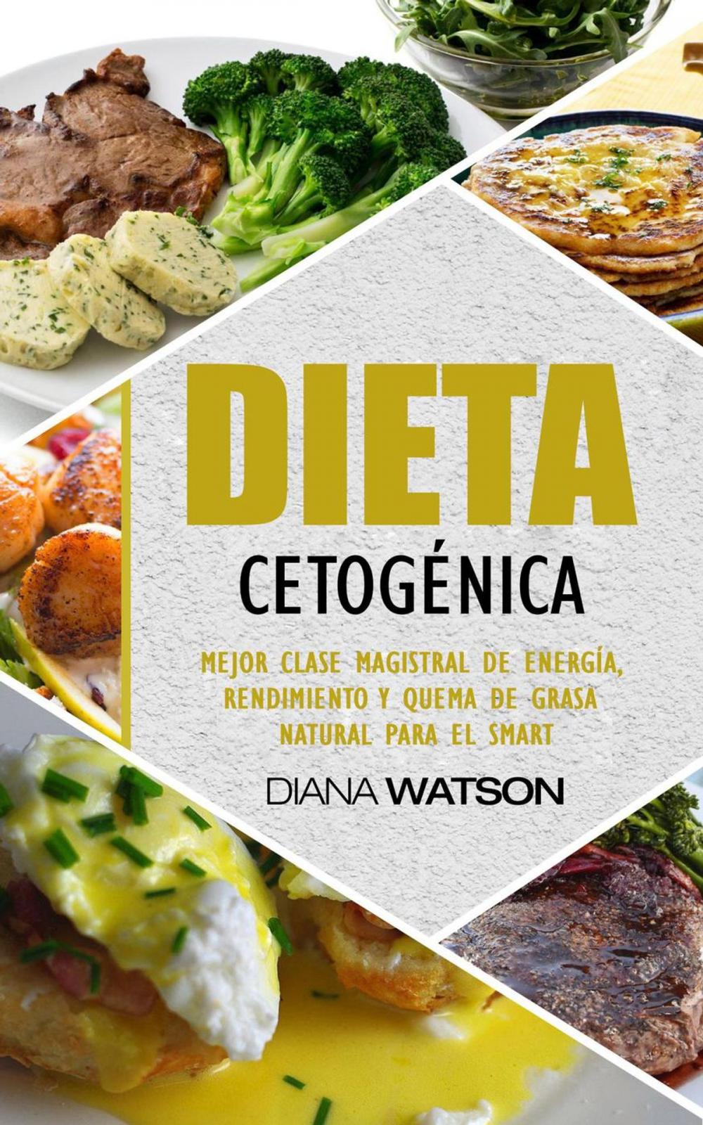 Big bigCover of Dieta cetogénica: mejor energía, rendimiento y masterclass quema de grasa natural para el Smart