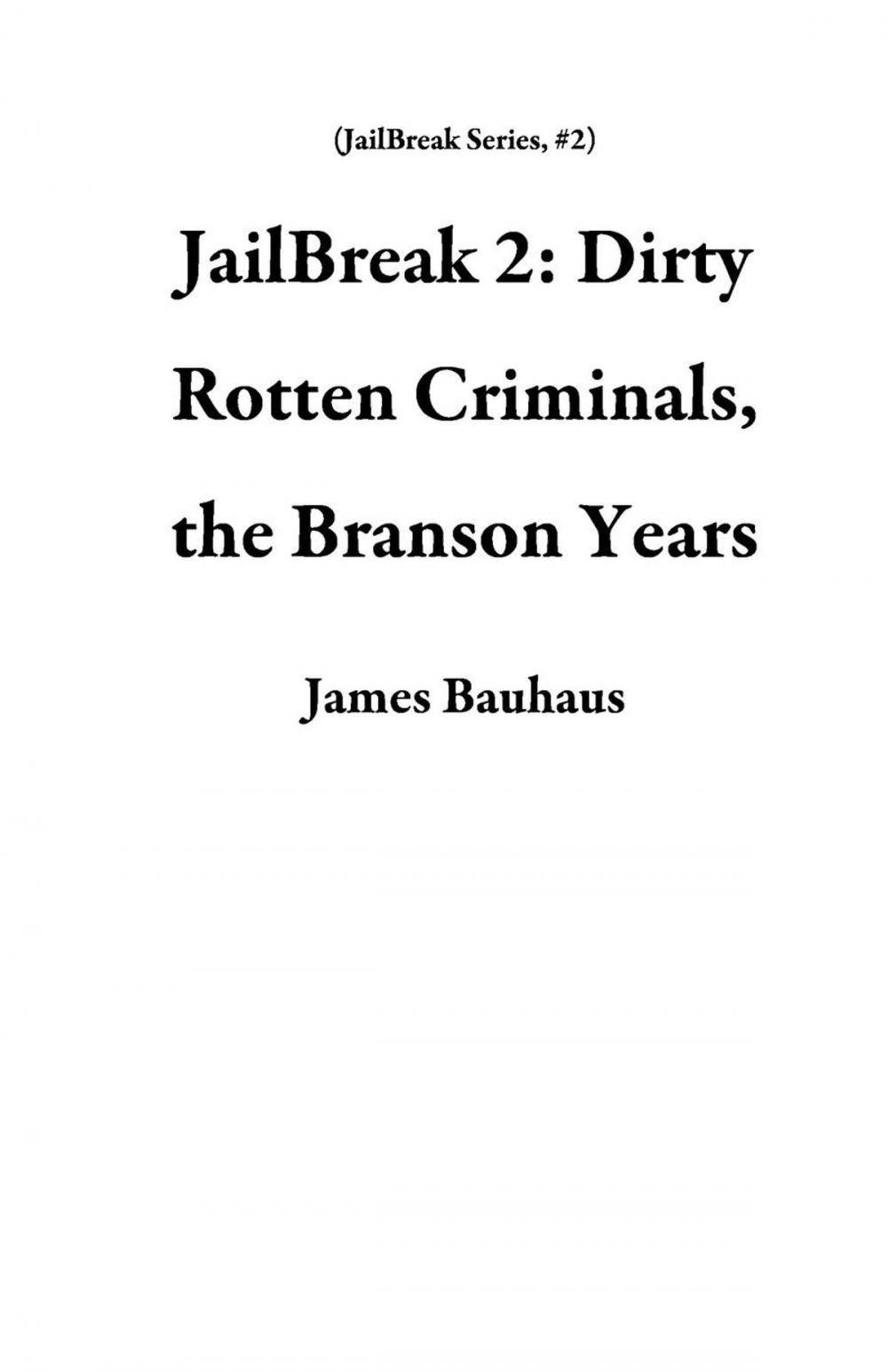 Big bigCover of JailBreak 2: Dirty Rotten Criminals, the Branson Years