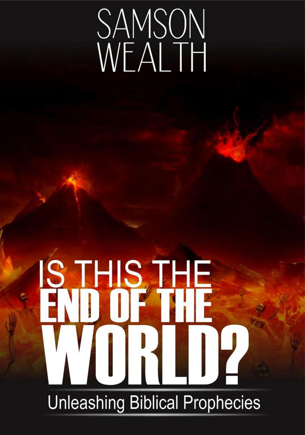 Big bigCover of Is This the End of the World? Unleashing Biblical Prophecies