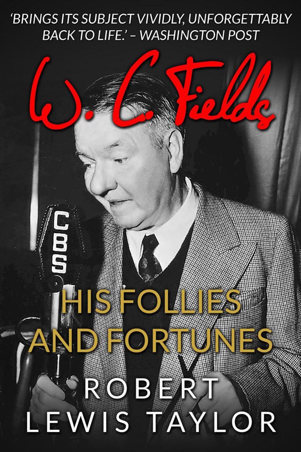 Big bigCover of W. C. Fields: His Follies and Fortunes