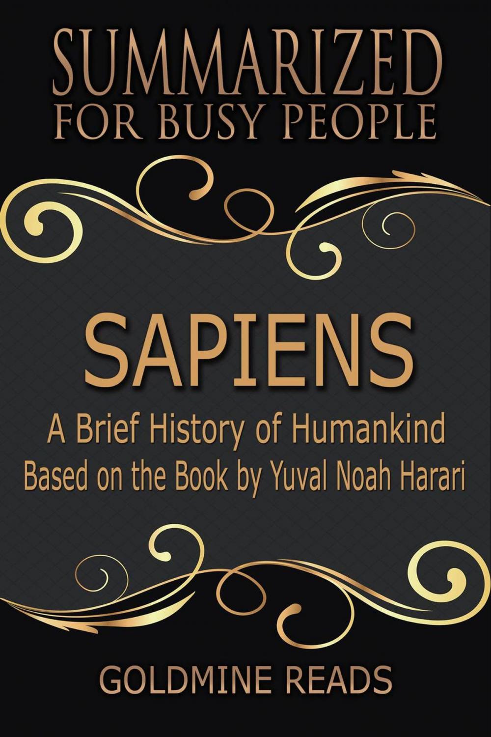 Big bigCover of Sapiens – Summarized for Busy People: A Brief History of Humankind: Based on the Book by Yuval Noah Harari