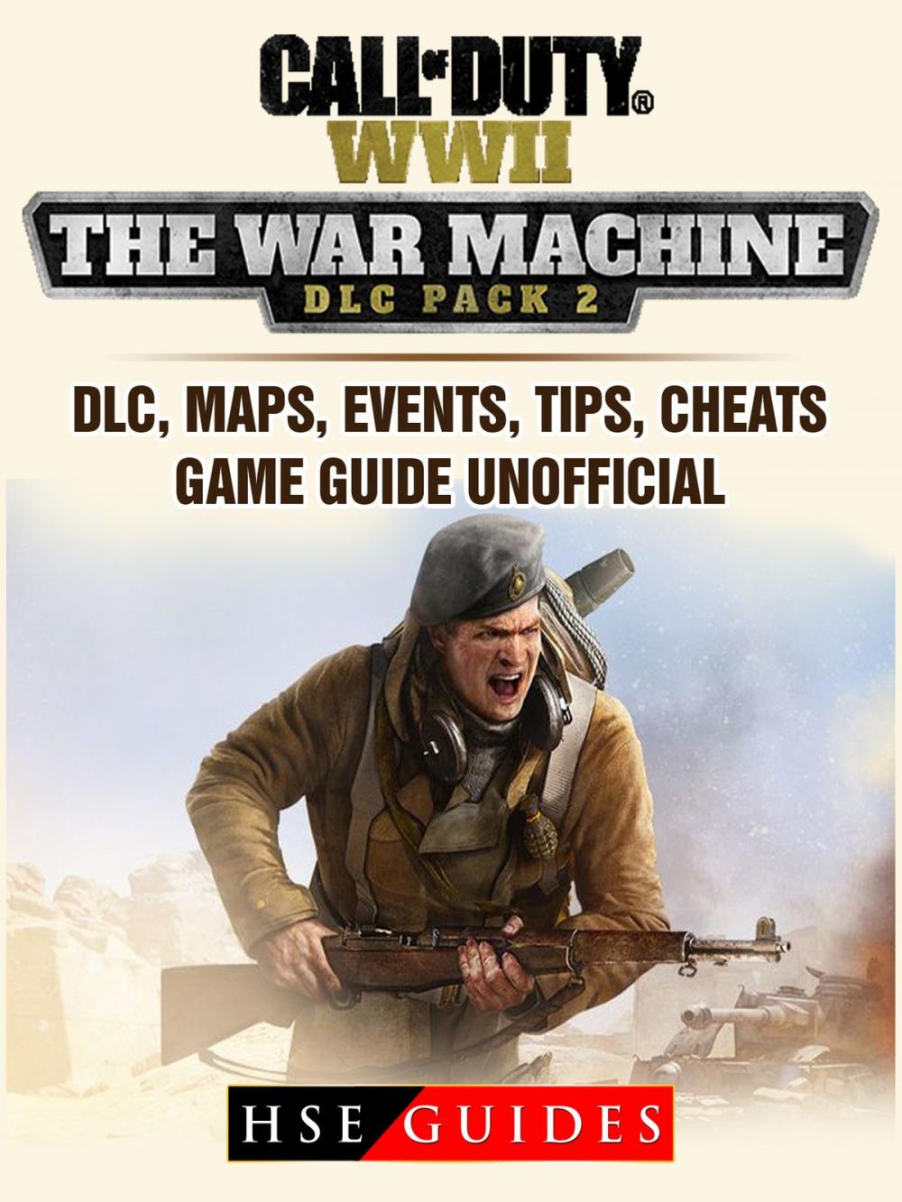 Big bigCover of Call of Duty WWII The War Machine DLC Pack 2, DLC, Maps, Events, Tips, Cheats, Game Guide Unofficial
