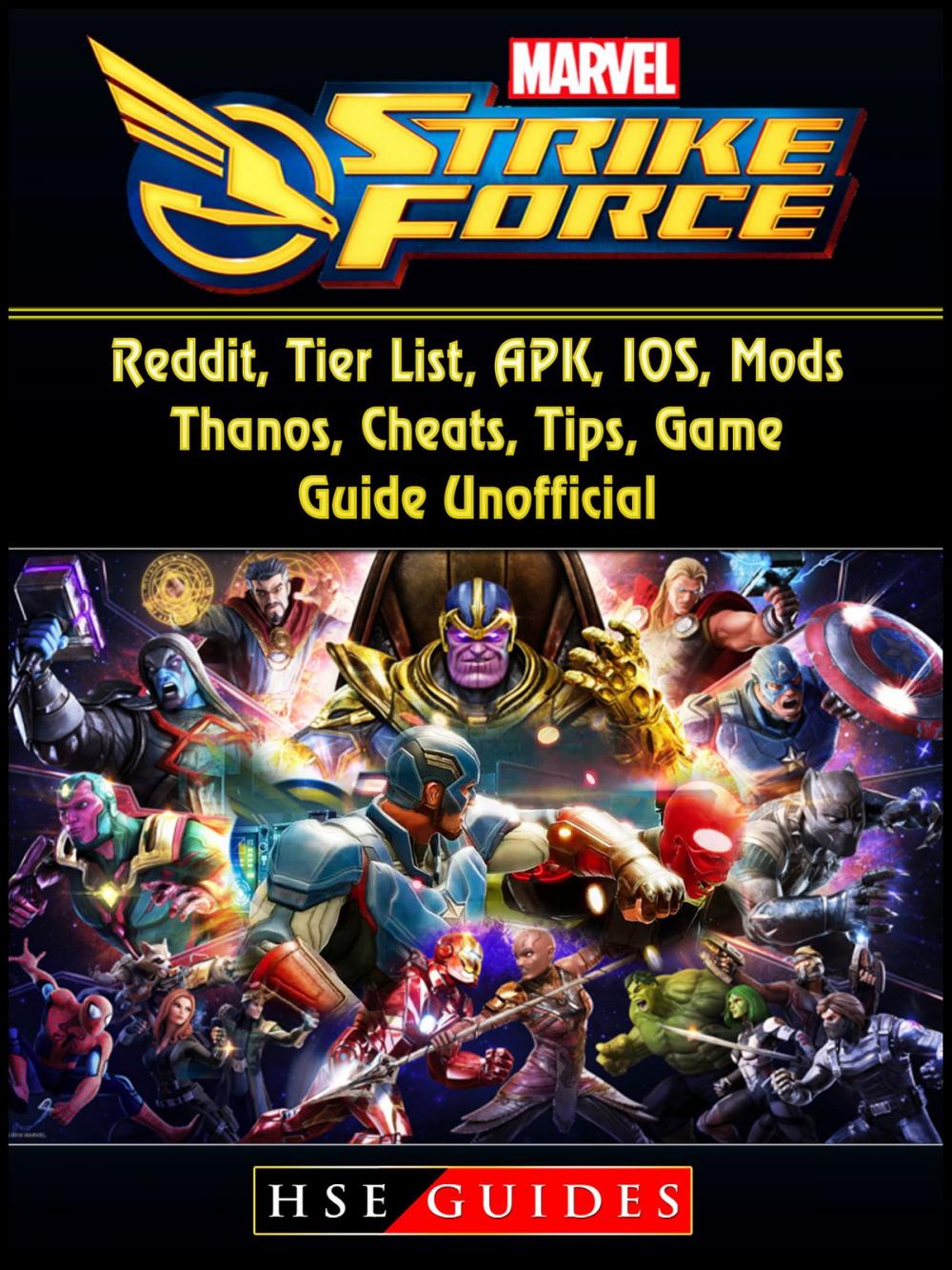 Big bigCover of Marvel Strike Force, Reddit, Tier List, APK, IOS, Mods, Thanos, Cheats, Tips, Game Guide Unofficial