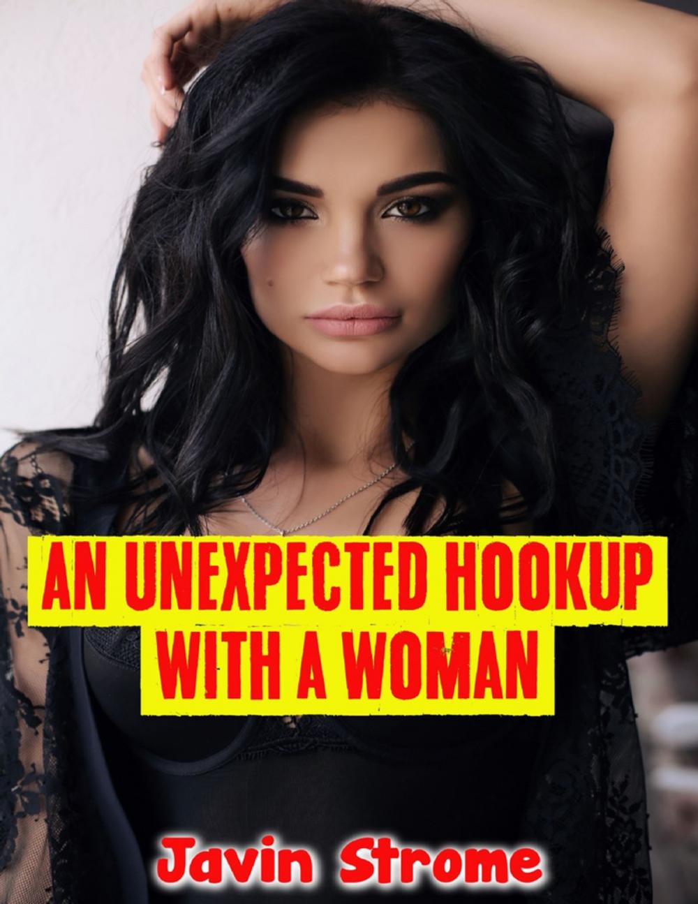 Big bigCover of An Unexpected Hookup With a Woman