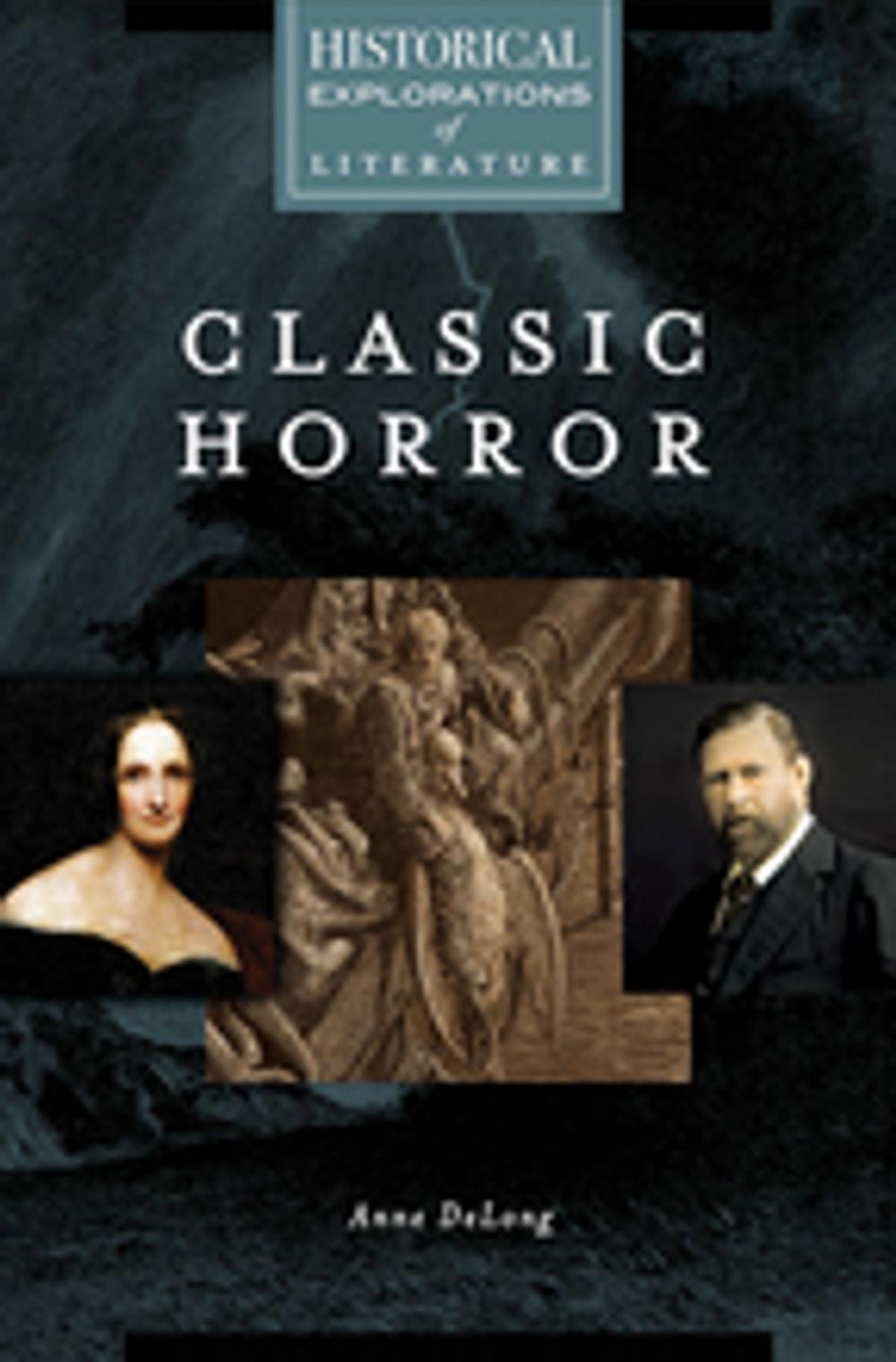 Big bigCover of Classic Horror: A Historical Exploration of Literature