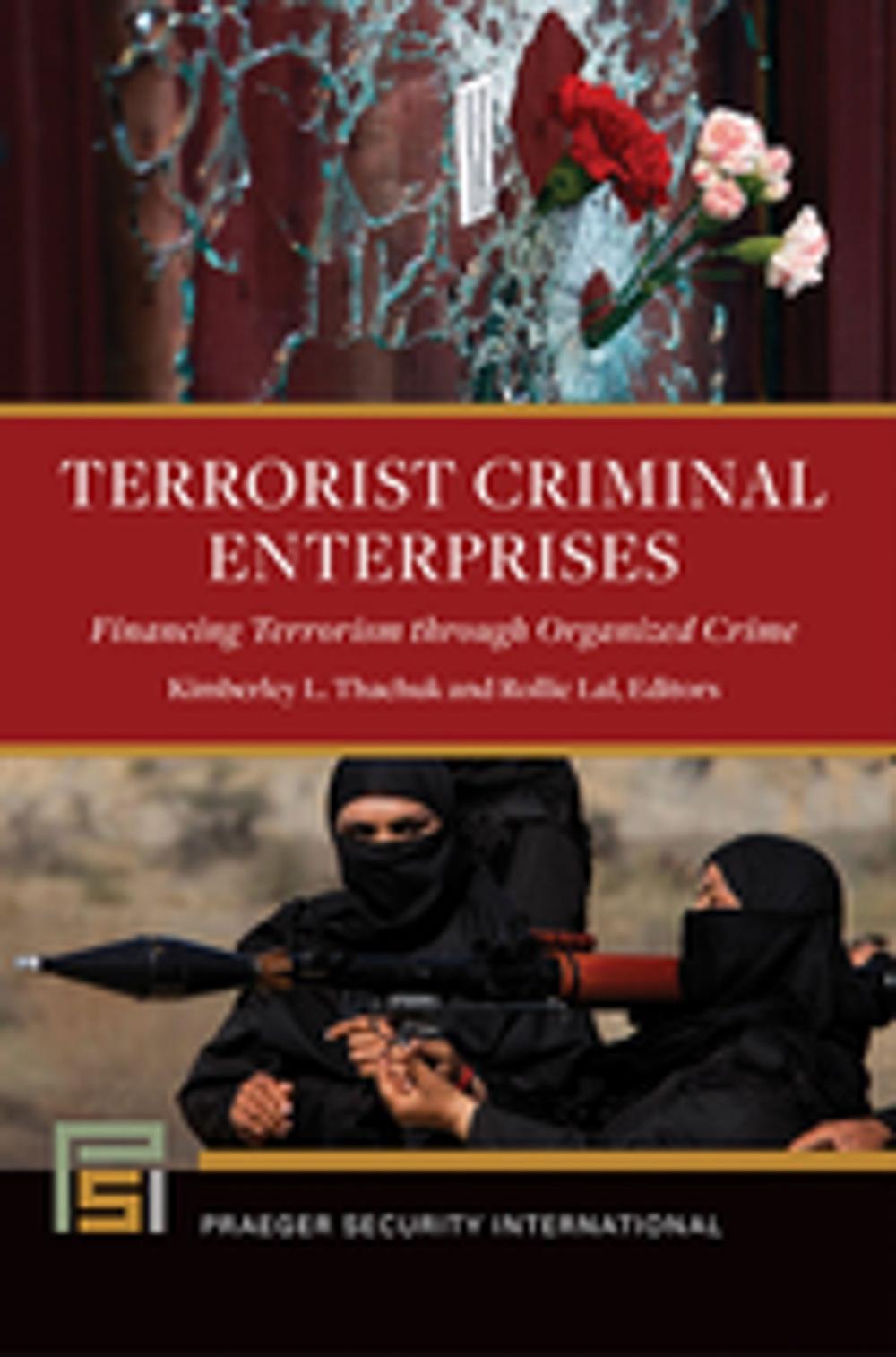 Big bigCover of Terrorist Criminal Enterprises: Financing Terrorism through Organized Crime