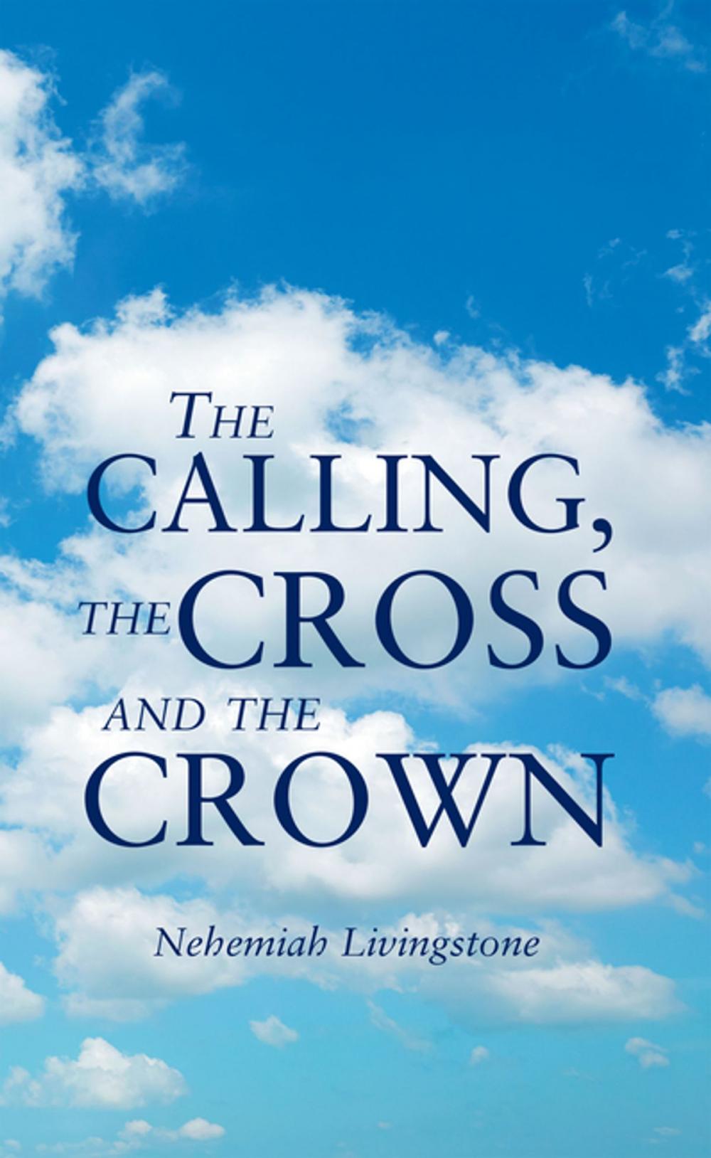 Big bigCover of The Calling, the Cross and the Crown