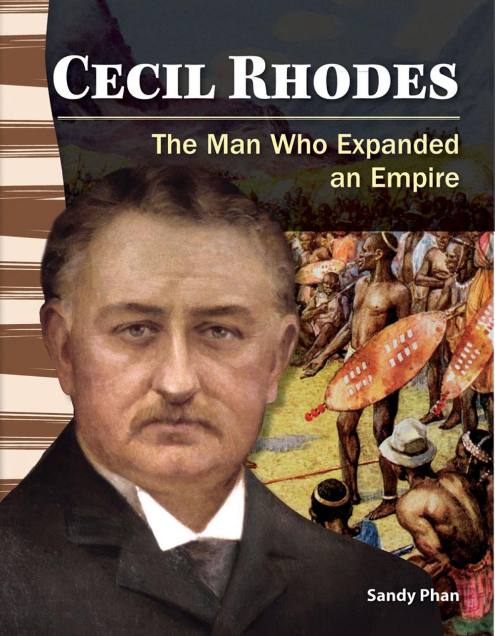 Big bigCover of Cecil Rhodes: The Man Who Expanded an Empire