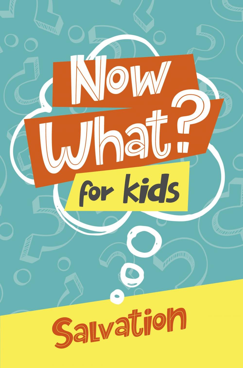 Big bigCover of Now What? For Kids Salvation