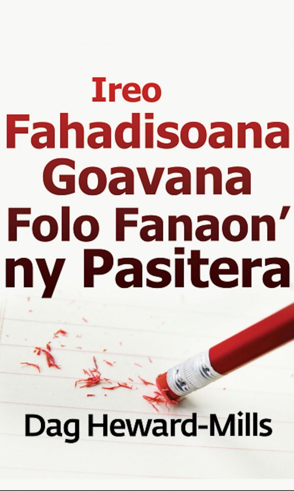 Big bigCover of Ireo Fahadisoana Goavana Folo Fanaon’ ny Pasitera