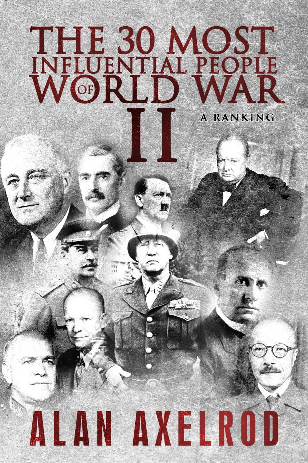 Big bigCover of The 30 Most Influential People of World War II