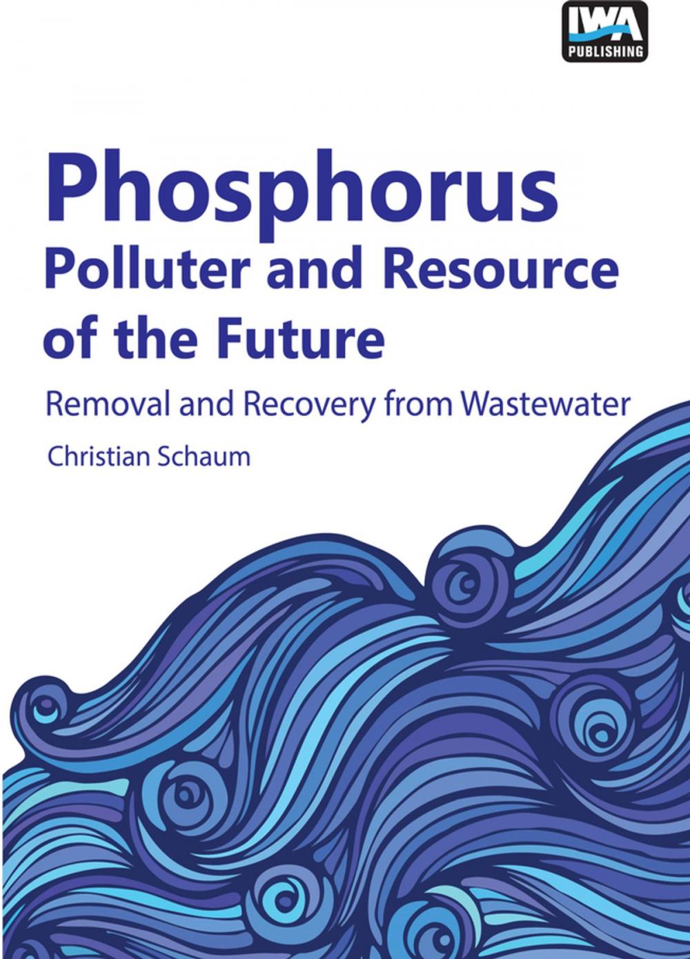 Big bigCover of Phosphorus: Polluter and Resource of the Future