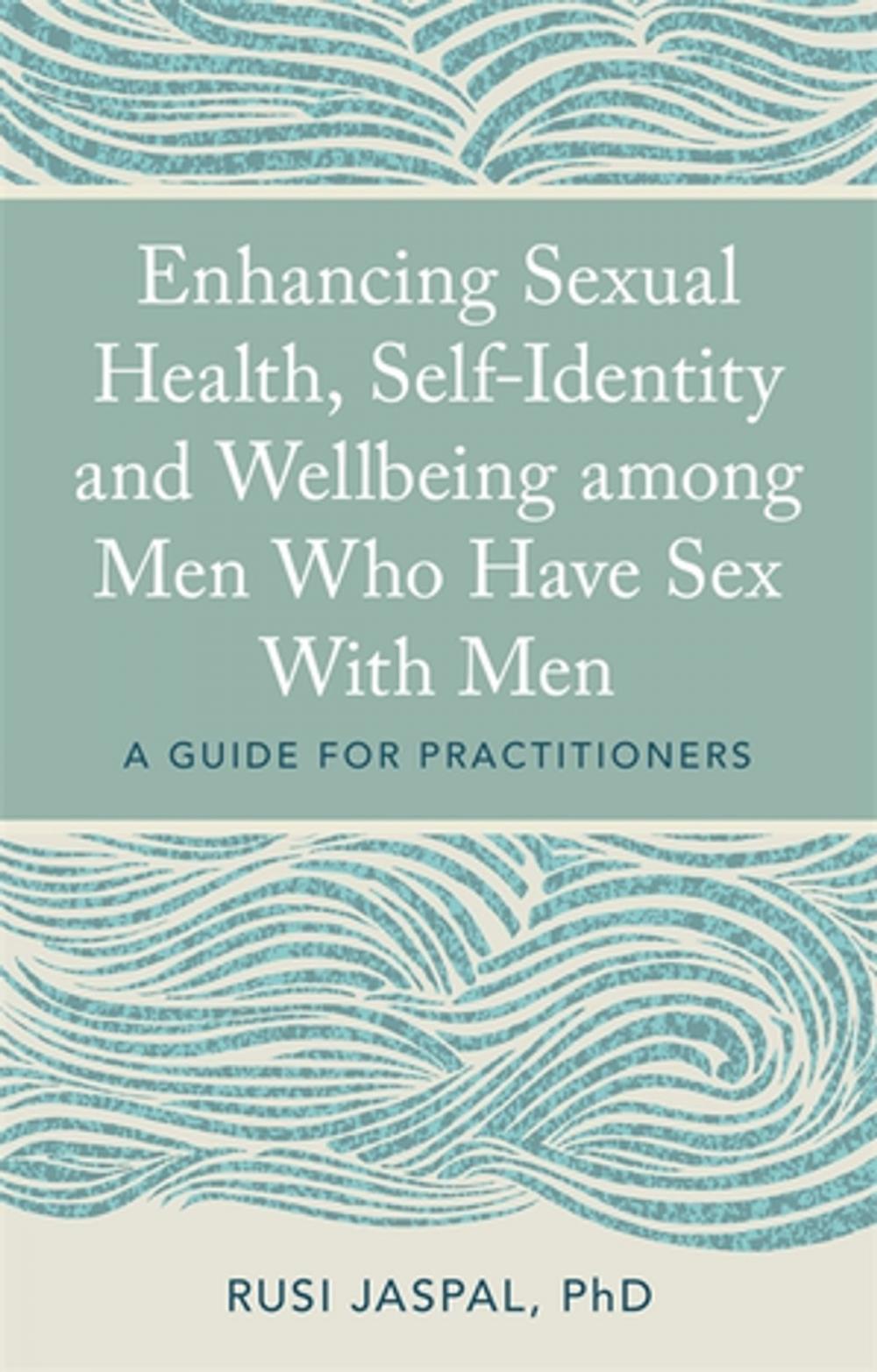 Big bigCover of Enhancing Sexual Health, Self-Identity and Wellbeing among Men Who Have Sex With Men